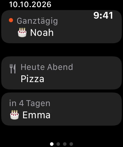 Als Nächstes auf der Uhr: ein Geburtstag heute, das Abendessen für heute Abend und ein Geburtstag in 4 Tagen.